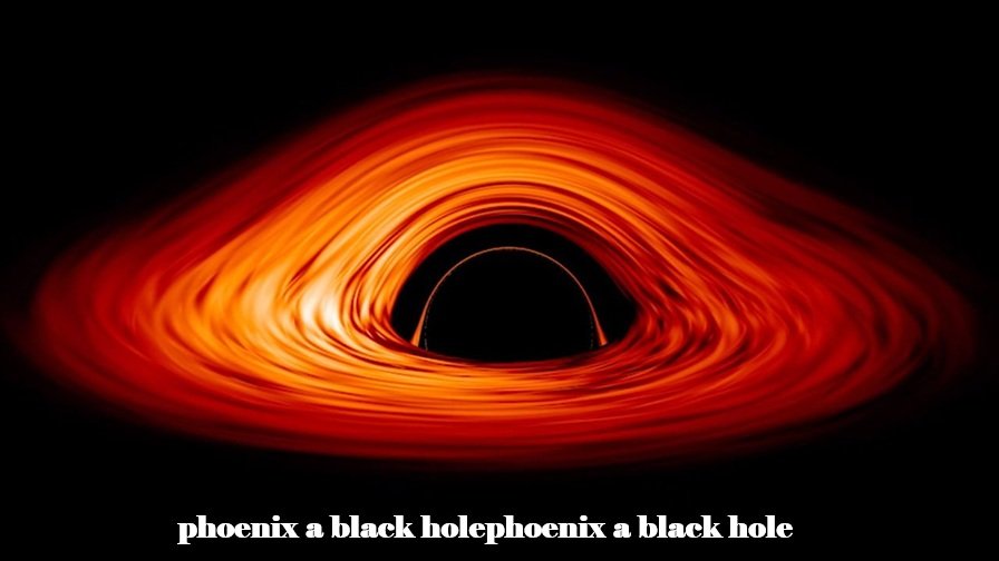 phoenix a black hole