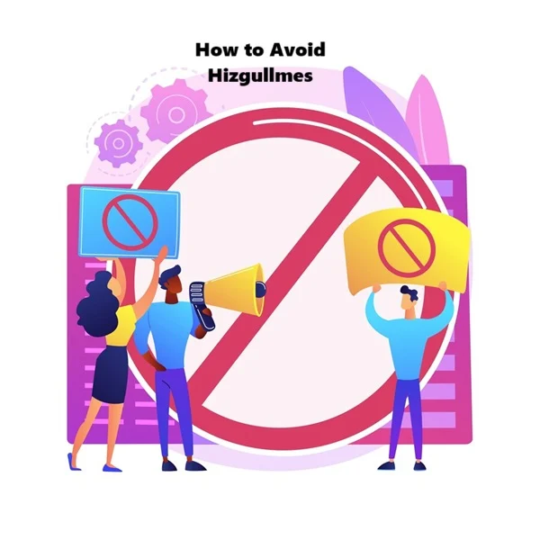 How to Avoid Hizgullmes